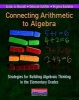 Connecting Arithmetic to Algebra - Strategies for Building Algebraic Thinking in the Elementary Grades (Paperback) - Susan Jo Russell Photo