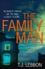 The Family Man - An Edge-of-Your-Seat Read That You Won't be Able to Put Down (Paperback) - T J Lebbon Photo