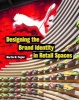 Designing the Brand Identity in Retail Spaces (Paperback) - Martin M Pegler Photo