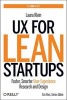 UX for Lean Startups - Faster, Smarter User Experience Research and Design (Hardcover) - Laura Klein Photo