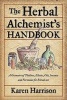 Herbal Alchemist's Handbook - A Grimoire of Philtres, Elixirs, Oils, Incense, and Formulas for Ritual Use (Paperback) - Karen Harrison Photo