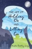 The Art of Holding on and Letting Go (Paperback) - Bartley Lenz Photo