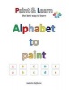 Alphabet to Paint (Paperback) - Isabelle Defevere Photo