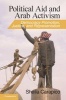 Political Aid and Arab Activism - Democracy Promotion, Justice, and Representation (Paperback, New) - Sheila Carapico Photo