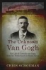 The Unknown Van Gogh - The Life of Cornelis Van Gogh, from the Netherlands to South Africa (Paperback) - Chris Schoeman Photo