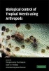 Biological Control of Tropical Weeds Using Arthropods (Hardcover) - Rangaswamy Muniappan Photo