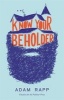 Know Your Beholder (Hardcover) - Adam Rapp Photo