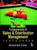 Fundamentals of Sales and Distribution Management - Text and Cases (Paperback) - Bholanath Dutta Photo