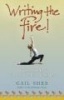 Writing the Fire! - Yoga and the Art of Making Your Words Come Alive (Paperback) - Gail Sher Photo