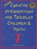 MORE Creative Interventions for Troubled Children and Youth (Paperback) - Liana Lowenstein Photo