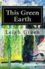 This Green Earth (Paperback) - Leigh Green Photo