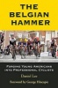 The Belgian Hammer - Forging Young Americans Into Professional Cyclists (Paperback, None) - Daniel Lee Photo