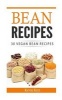 Bean Recipes - 30 Vegan Bean Recipes. (Paperback) - Kevin Kerr Photo