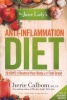 The Juice Lady's Anti-Inflammation Diet - 28 Days to Restore Your Body and Feel Great (Paperback) - Cherie Calbom Photo