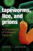 Tapeworms, Lice, and Prions - A Compendium of Unpleasant Infections (Hardcover, New) - David Grove Photo