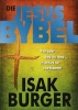 Die Jesus Bybel (Afrikaans, Paperback) - Isak Burger Photo