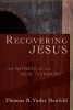 Recovering Jesus - The Witness of the New Testament (Paperback) - Thomas R Yoder Neufeld Photo