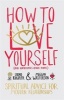 How to Love Yourself (and Sometimes Other People) - Spiritual Advice for Modern Relationships (Paperback) - Meggan Watterson Photo