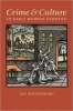 Crime and Culture in Early Modern Germany (Hardcover) - Joy Wiltenburg Photo