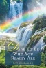 Dare to Be Who You Really Are (Paperback) - Pat Kelbaugh Photo