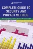 Complete Guide to Security and Privacy Metrics - Measuring Regulatory Compliance, Operational Resilience, and ROI (Hardcover) - Debra S Herrmann Photo