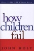 How Children Fail (Paperback, REV) - John Holt Photo