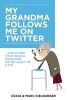 My Grandma Follows Me on Twitter - And Other First-World Problems We're Lucky to Have (Paperback) - Craig Kielburger Photo