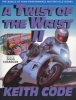 A Twist of the Wrist II - The Basics of High-performance Motor Cycle Riding (Paperback, Revised) - Keith Code Photo