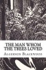 The Man Whom the Trees Loved (Paperback) - Algernon Blackwood Photo