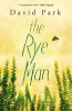 The Rye Man (Paperback) - David Park Photo