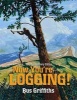 Now You're Logging! (Paperback, Anniversary) - Bus Griffiths Photo