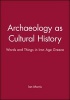 Archaeology as Cultural History (Paperback) - Ian Morris Photo