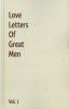 Love Letters of Great Men, Volume 1 (Paperback) - Ludwig Van Beethoven Photo