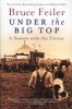 Under the Big Top - A Season with the Circus (Paperback, 1st Perennial ed) - Bruce Feiler Photo