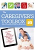 The Caregiver's Toolbox - Checklists, Forms, Resources, Mobile Apps, and Straight Talk to Help You Provide Compassionate Care (Paperback) - Carolyn P Hartley Photo