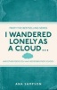 I Wandered Lonely as a Cloud... - And Other Poems You Half-Remember from School (Paperback) - Ana Sampson Photo