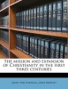 The Mission and Expansion of Christianity in the First Three Centuries (Paperback) - Adolf Von Harnack Photo