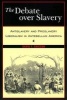 The Debate Over Slavery - Antislavery and Proslavery Liberalism in Antebellum America (Hardcover) - David F Ericson Photo