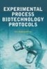 Experimental Process Biotechnology Protocols (Paperback) - Satya Narayan Mukhopadhyay Photo