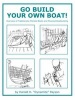 Go Build Your Own Boat! - Overview of Traditionally Planked Boats and Plywood Boatbuilding (Paperback) - Harold H Payson Photo