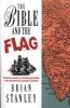 The Bible and the Flag - Protestant Mission and British Imperialism in the 19th and 20th Centuries (Paperback) - Brian Stanley Photo