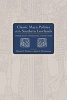 Classic Maya Polities of the Southern Lowlands - Integration, Interaction, Dissolution (Hardcover) - Damien B Marken Photo