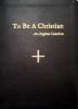 To Be a Christian - An Anglican Catechism (Leather / fine binding) - Catechesis Task Force Anglican Church in North America Photo