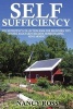 Self Sufficiency - Self Sufficiency Collection Book for Beginners - Tiny Houses, Backyard Chickens, Homesteading, Mini Farming (Paperback) - Nancy Ross Photo