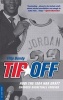 Tip Off - How the 1984 NBA Draft Changed Basketball Forever (Paperback, First Trade Paper Edition) - Filip Bondy Photo