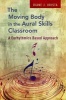 The Moving Body in the Aural Skills Classroom - A Eurythmics Based Approach (Paperback) - Diane J Urista Photo