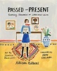 Passed and Present - Keeping Memories of Loved Ones Alive (Paperback) - Allison Gilbert Photo