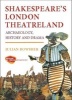 Shakespeare's London Theatreland - Archaeology, History and Drama (Paperback, New) - Julian Bowsher Photo