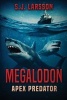 Megalodon - Apex Predator (Paperback) - S J Larsson Photo