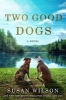 Two Good Dogs (Hardcover) - Susan Wilson Photo